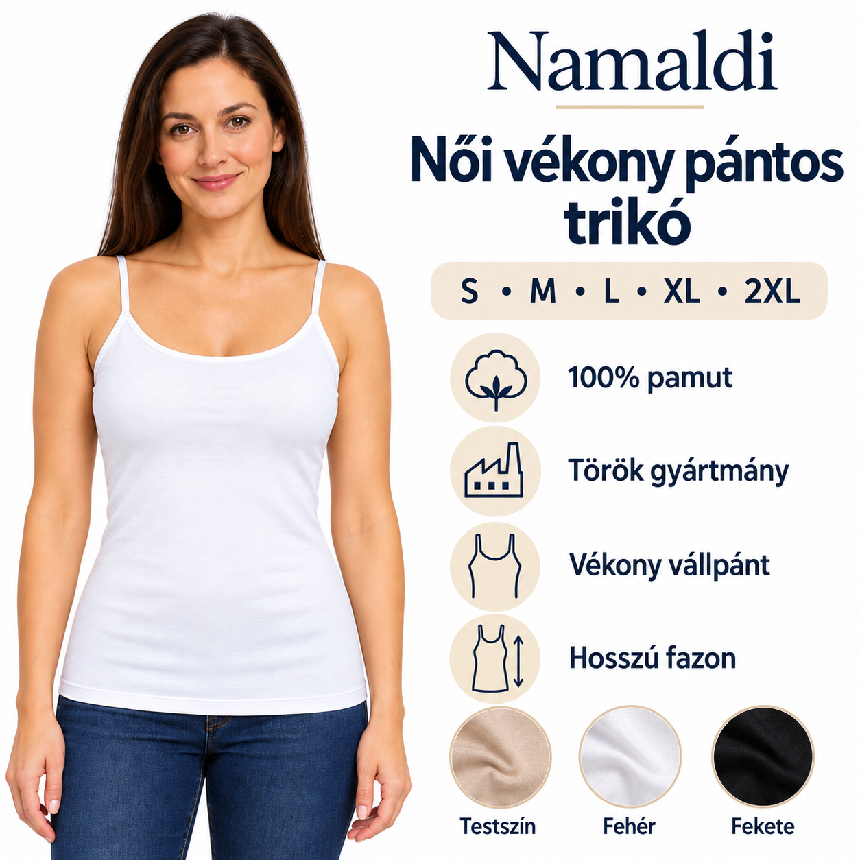Namaldi vékony pántos női trikó modellen, S–2XL méretekkel és 100% pamut felirattal